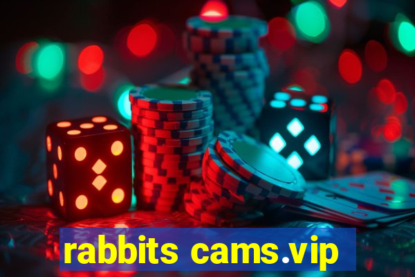 rabbits cams.vip